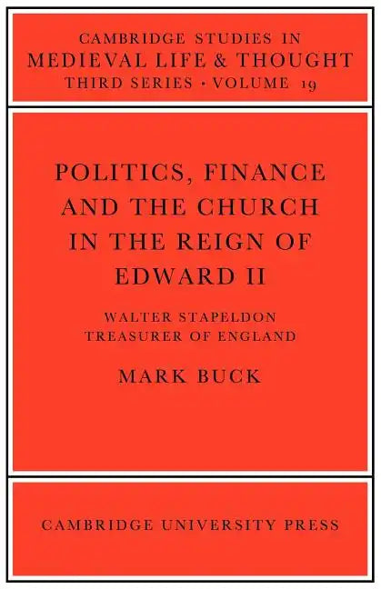 Politics, Finance and the Church in the Reign of Edward II - Paperback