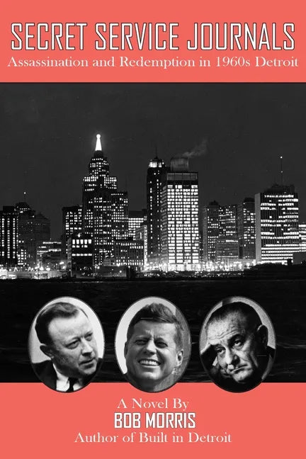 Secret Service Journals: Assassination and Redemption in 1960s Detroit - Paperback