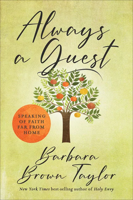 Always a Guest: Speaking of Faith Far from Home - Hardcover