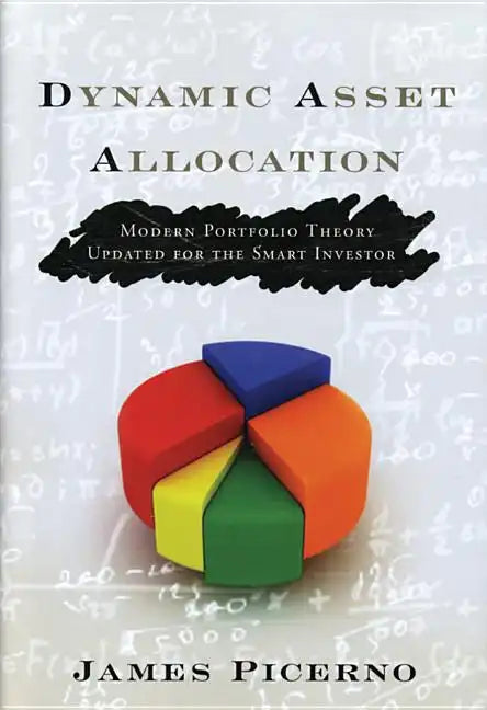 Dynamic Asset Allocation: Modern Portfolio Theory Updated for the Smart Investor - Hardcover