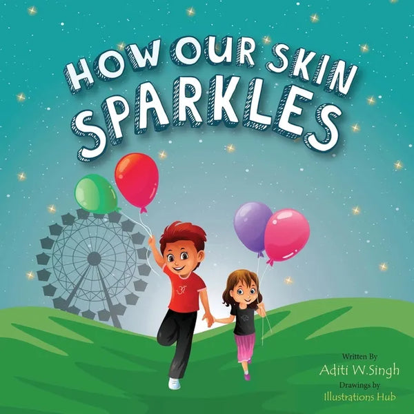 How Our Skin Sparkles: A Growth Mindset Children's Book for Global Citizens About Acceptance - Paperback