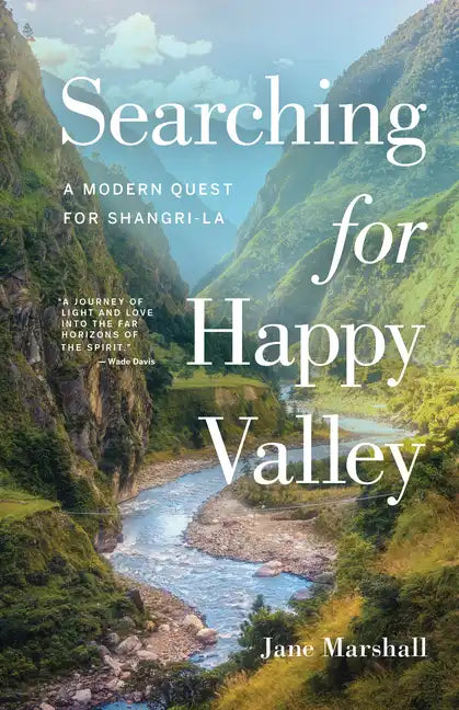 Searching for Happy Valley: A Modern Quest for Shangri-La - Paperback