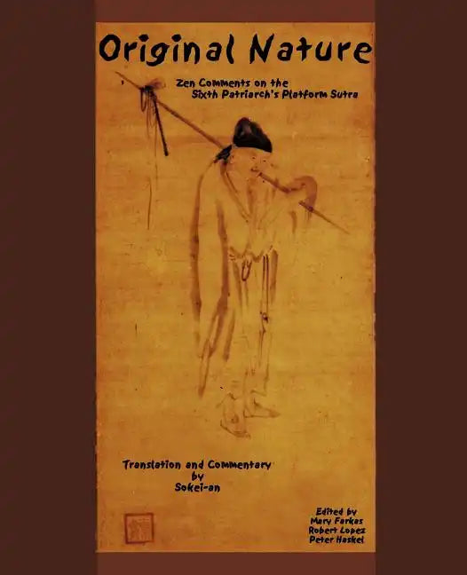 Original Nature: Zen Comments on the Sixth Patriarch's Platform Sutra - Paperback