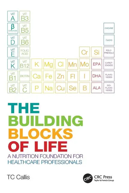 The Building Blocks of Life: A Nutrition Foundation for Healthcare Professionals - Paperback