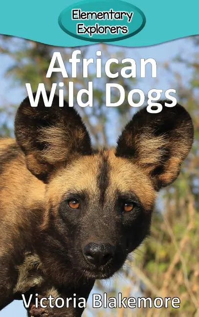 African Wild Dogs - Hardcover