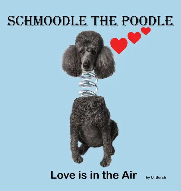 Schmoodle the Poodle - Love is in the Air - Hardcover
