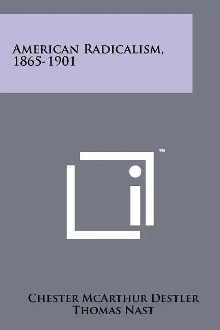 American Radicalism, 1865-1901 - Paperback