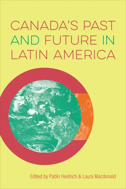 Canada's Past and Future in Latin America - Paperback