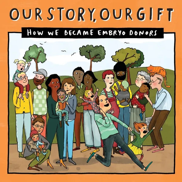 Our Story, Our Gift (27): HOW WE BECAME EMBRYO DONORS (Unknown recipient) - Paperback