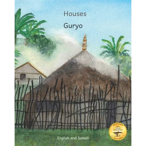 Houses: The Dwellings of Ethiopia in Somali and English - Paperback