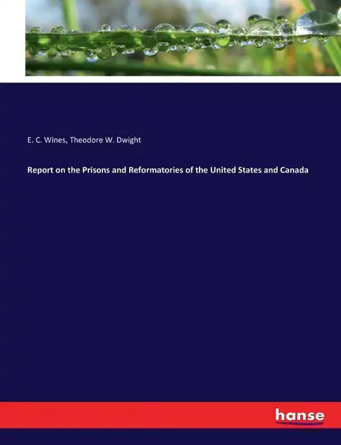 Report on the Prisons and Reformatories of the United States and Canada - Paperback