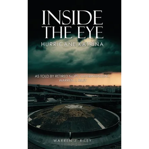 Inside the Eye of the Hurricane Katrina - Hardcover