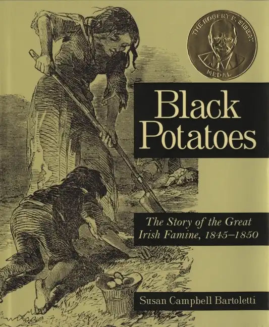 Black Potatoes: The Story of the Great Irish Famine, 1845-1850 - Paperback