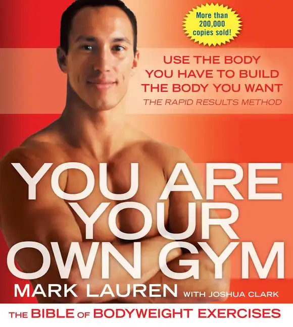 You Are Your Own Gym: The Bible of Bodyweight Exercises - Paperback