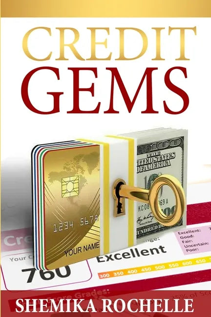 Credit Gems: The D.I.Y Guide to Credit Repair and Financial Management - Paperback