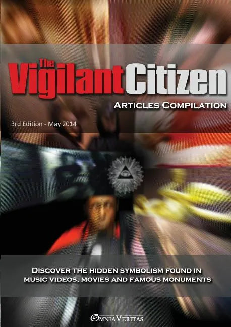 The Vigilant Citizen - Articles Compilation - Paperback