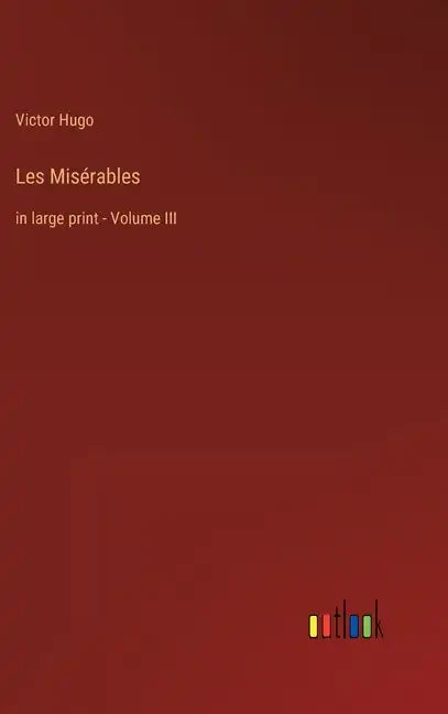 Les Misérables: in large print - Volume III - Hardcover