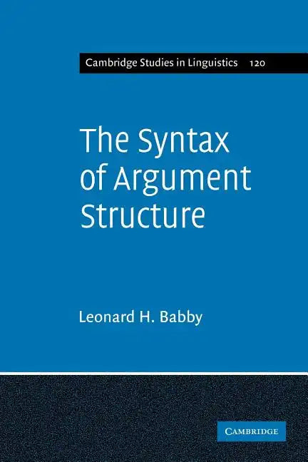 The Syntax of Argument Structure - Paperback