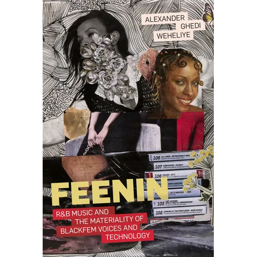 Feenin: R&B Music and the Materiality of BlackFem Voices and Technology - Paperback