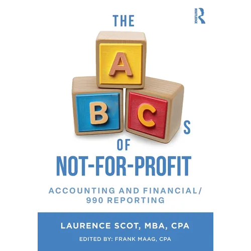 The ABCs of Not-For-Profit Accounting and Financial/990 Reporting - Paperback