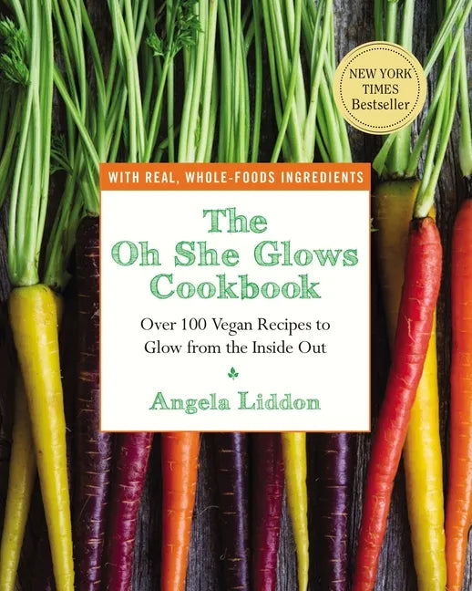 The Oh She Glows Cookbook: Over 100 Vegan Recipes to Glow from the Inside Out - Paperback