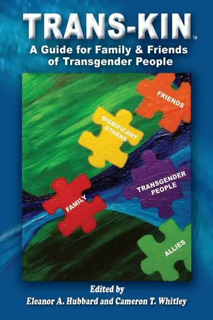 Trans-Kin (Library Edition): A Guide for Family and Friends of Transgender People - Paperback