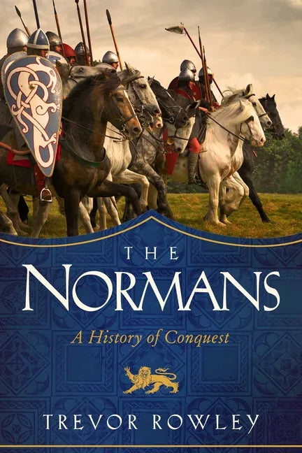 The Normans: A History of Conquest - Hardcover