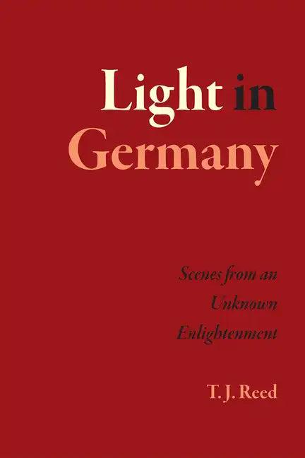 Light in Germany: Scenes from an Unknown Enlightenment - Paperback