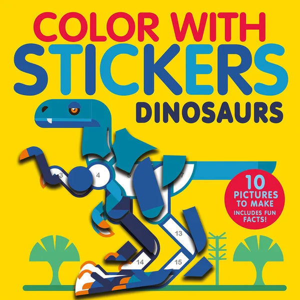 Color with Stickers: Dinosaurs: Create 10 Pictures with Stickers! - Paperback