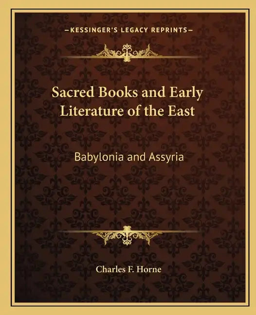 Sacred Books and Early Literature of the East: Babylonia and Assyria - Paperback