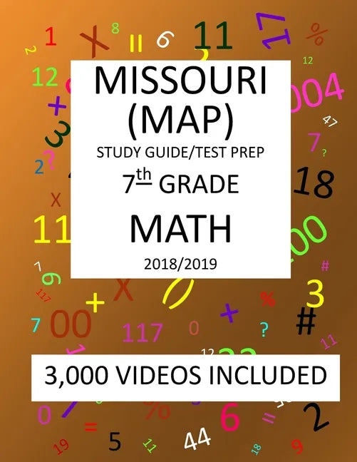 7th Grade MISSOURI MAP, 2019 MATH, Test Prep: : 7th Grade MISSOURI ASSESSMENT PROGRAM TEST 2019 MATH Test Prep/Study Guide - Paperback