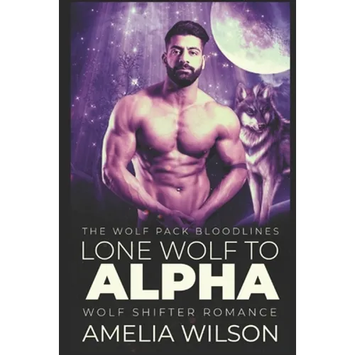 Lone Wolf to Alpha: Wolf Shifter Romance - Paperback