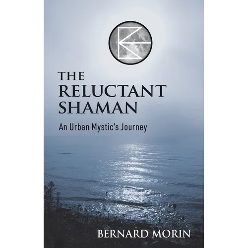 The Reluctant Shaman An Urban Mystic's Journey - Paperback