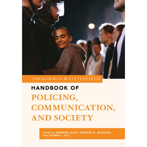 The Rowman & Littlefield Handbook of Policing, Communication, and Society - Paperback