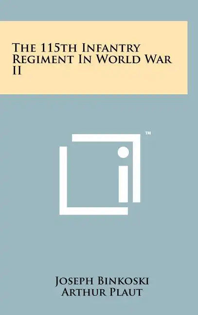 The 115th Infantry Regiment In World War II - Hardcover