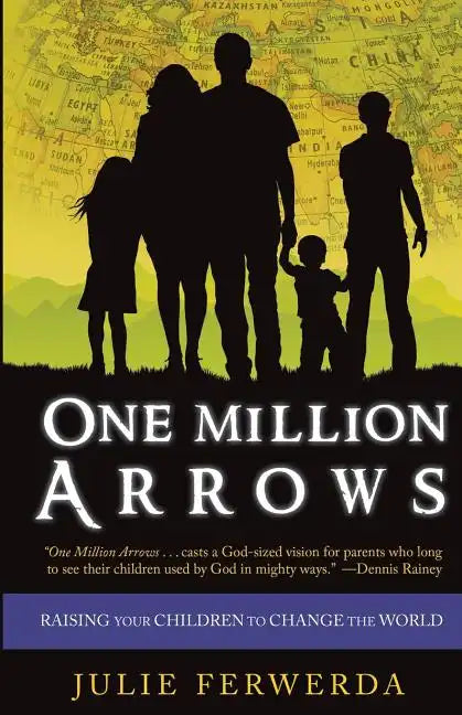 One Million Arrows: Raising Your Children to Change the World - Paperback
