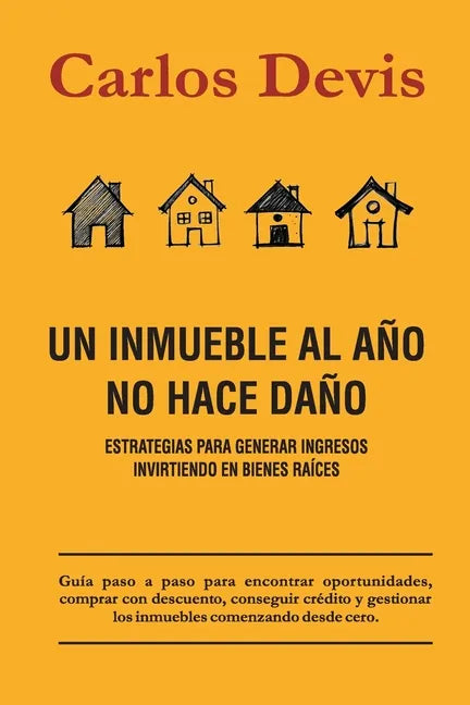 Un Inmueble Al Año No Hace Daño - Paperback