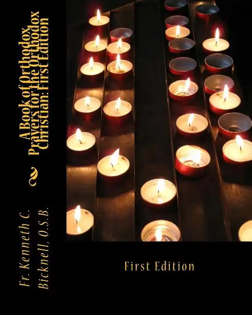 A Book of Orthodox Prayers for the Orthodox Christian: First Edition: First Edition - Paperback