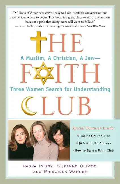 The Faith Club: A Muslim, a Christian, a Jew-- Three Women Search for Understanding - Paperback