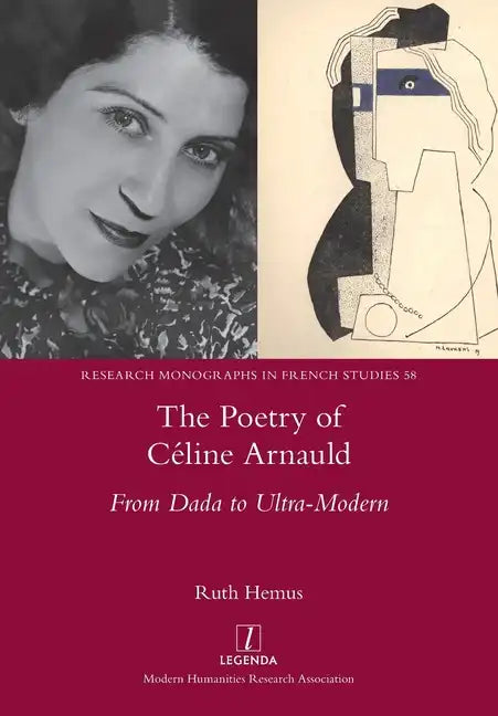 The Poetry of Céline Arnauld: From Dada to Ultra-Modern - Paperback
