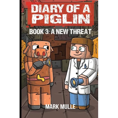 Diary of a Piglin Book 3: A New Threat - Paperback