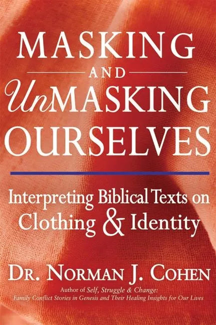 Masking and Unmasking Ourselves: Interpreting Biblical Texts on Clothing & Identity - Paperback