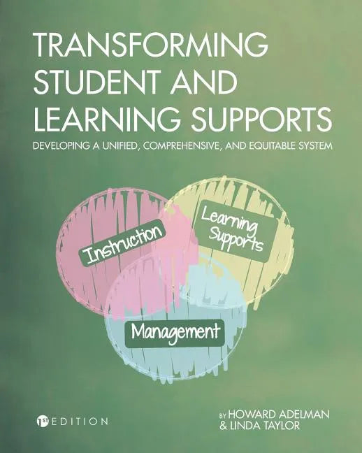 Transforming Student and Learning Supports: Developing a Unified, Comprehensive, and Equitable System - Paperback