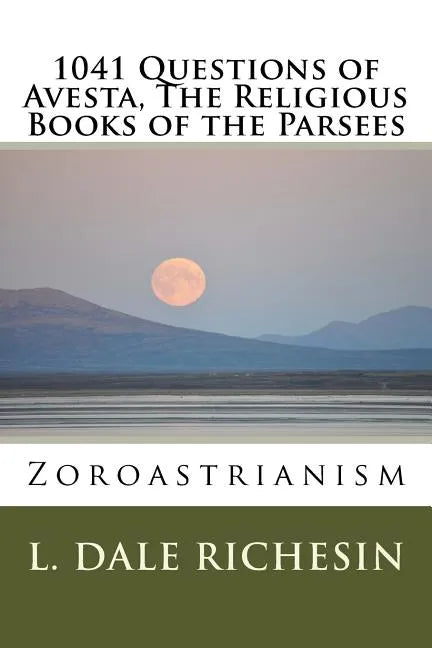 1041 Questions of Avesta, The Religious Books of the Parsees: Zoroastrianism - Paperback