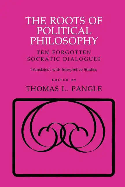 The Roots of Political Philosophy: Ten Forgotten Socratic Dialogues - Paperback