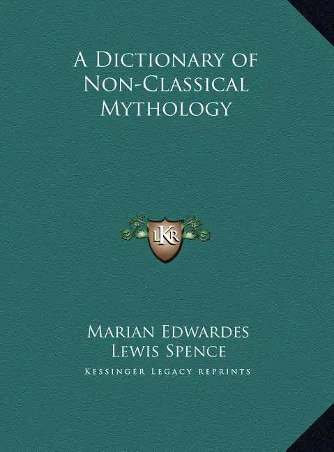 A Dictionary of Non-Classical Mythology - Hardcover