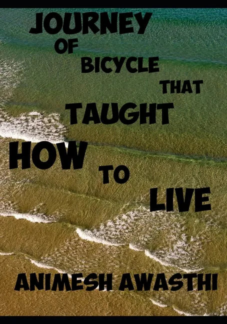 Journey of bicycle that taught how to live - Paperback