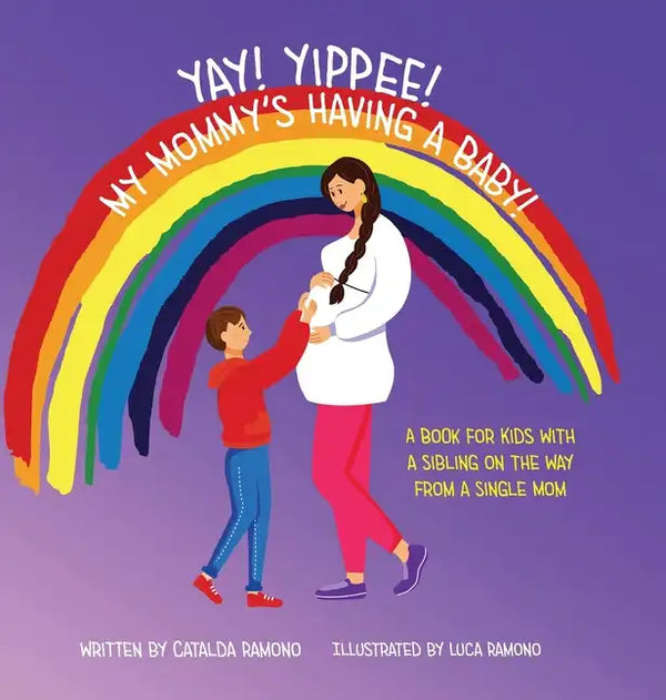 Yay! Yippee! My Mommy's Having a Baby!: A book for kids with a sibling on the way from a single mom - Hardcover
