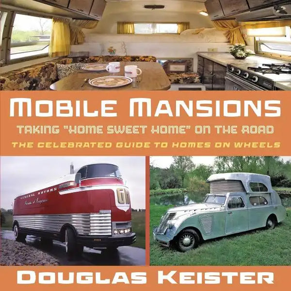 Mobile Mansions: Taking "Home Sweet Home" on the Road - Paperback
