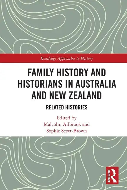 Family History and Historians in Australia and New Zealand: Related Histories - Paperback